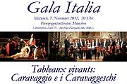 Gala Italia am 07.11.2012 im Prinzregententheater München - Tableaux Vivants – Caravaggio e i Caravaggeschi. Caravaggio und seine Schüler